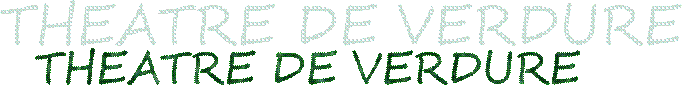 THEATRE DE VERDURE
